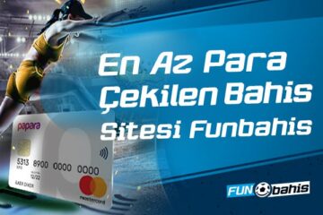 En Az Para Çekilen Bahis Sitesi Funbahis